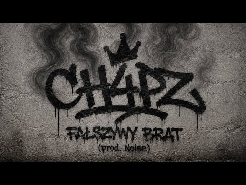 CH4PZ - FAŁSZYWY BRAT (prod. Noise)