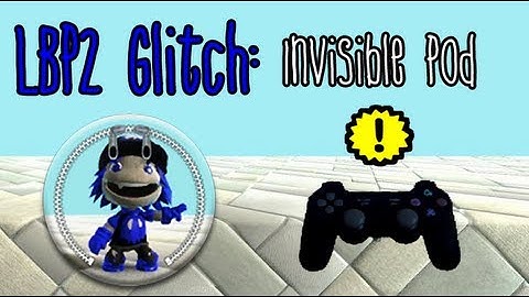 LBP2 Glitch: Invisible Pod