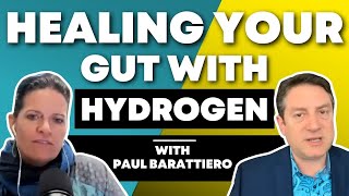 Healing Your Gut with Hydrogen| Dr. Paul Barattiero \& Dr. Mindy Pelz