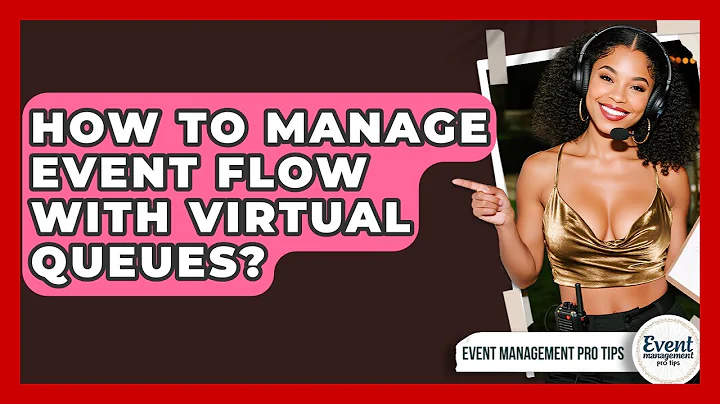 How To Manage Event Flow With Virtual Queues? - Event Management Pro Tips