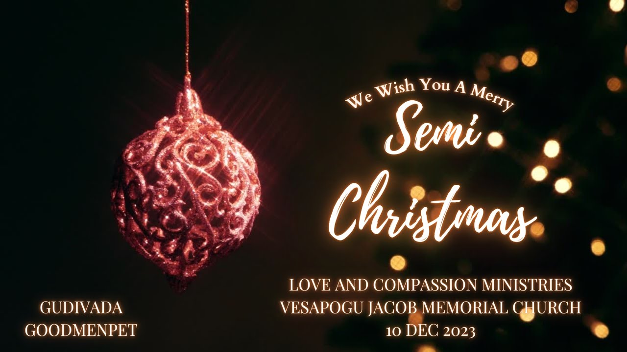Semi Christmas 10 DEC 2023//Love and Compassion Ministries//JMC Church