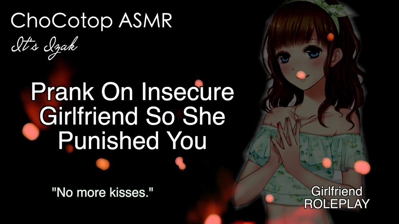 ASMR | Pranking Your Insecure Girlfriend : Girlfriend Roleplay