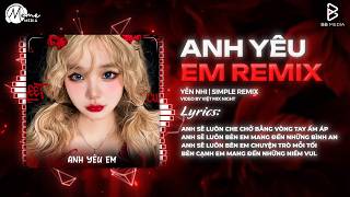 Anh Yêu Em Remix (Ver New 2026) - Khắc Việt ft Yến Nhi ♫ Anh Sẽ Luôn Che Trở Cho Vòng tay Êm Ấm Anh Yêu Em Remix (Ver New 2026) - Khắc Việt ft Yến Nhi ♫ Anh Sẽ Luôn Che Trở Cho Vòng tay Êm Ấm