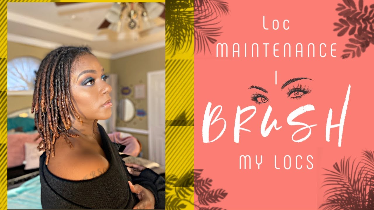 I BRUSH MY LOCSLOC MAINTENANCE LOC JOURNEY YouTube
