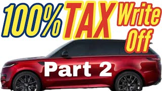 Part 2: Vehicle 100% Tax Deduction (Auto Depreciation) SUV & Truck Write Offs for Small Businesses