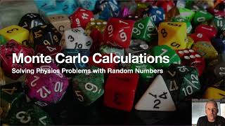 How do you solve physics problems with random numbers?  Intro to Monte Carlo calculations