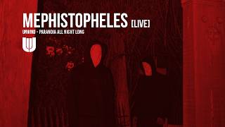 Mephistopheles Live Unwind