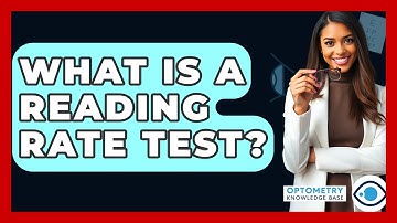 What Is A Reading Rate Test? - Optometry Knowledge Base