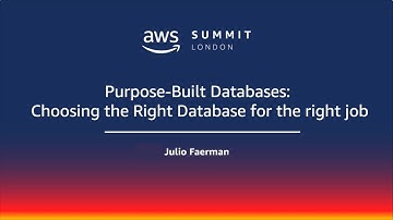 AWS Summit - London | twitch.tv/aws | Purpose-built Databases: Choosing the Right Database