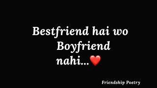 Bestfriend  Hai Wo Boyfriend Nahi - a poetry for bestfriend ❤️ Friendship Day shayari ❤️ Dosti screenshot 3