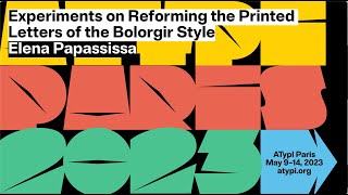 Experiments on Reforming the Printed Letters of the Bolorgir Style | Elena Papassissa | ATypI 2023