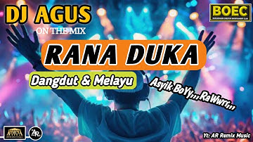 DJ AGUS REMIX RANA DUKA LAGU DANGDUT & MELAYU TERBARU SOUND FYP TIKTOK  KUMPULAN LAGU CAMPURAN