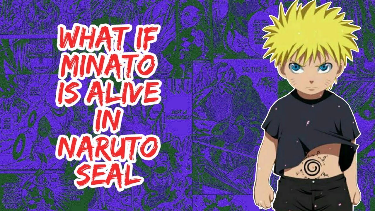 What if Minato is Alive in Naruto Seal | Part 1