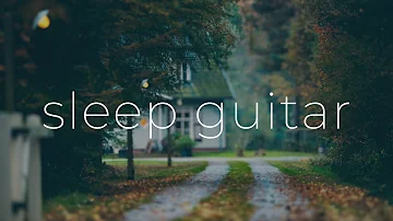 Deep Sleep Guitar Music | No Ads 10 Hours 😴💤