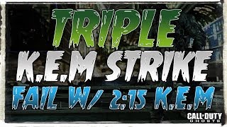 COD: Ghosts - TRIPLE K.E.M. STRIKE FAIL w/ 2:15 K.E.M. Strike! (Call of Duty: Ghost)