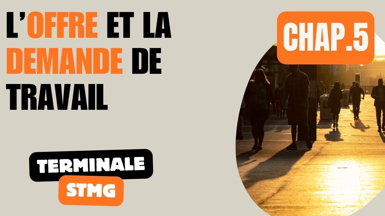 Terminale STMG - ECONOMIE - Chapitre 5 - L’offre et la demande de travail