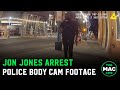 Jon Jones Arrest Footage; Full Police Body Cam Video
