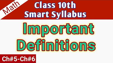 Class 10th Math most important definitions Ch#5,Ch#6||Math 10 Class Smart Syllabus definitions