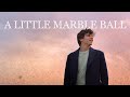 A LITTLE MARBLE BALL