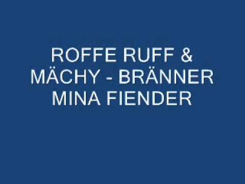 Roffe Ruff feat Mchy - Brnner Mina Fiender