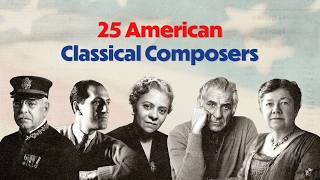 25 Iconic American Composers | Celebrating #America250