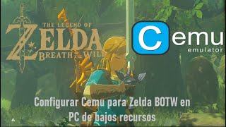 Guía de optimización y configuración de Cemu en PC de gama baja para Zelda Breath of the Wild