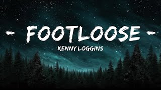 Kenny Loggins - Footloose (Lyrics) |25min