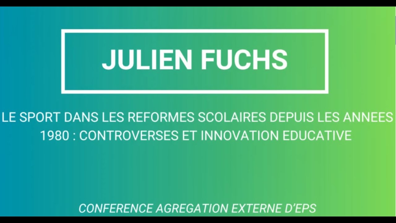 Julien Fuchs - Sport et réformes scolaires depuis 1980 - Agrégation externe EPS