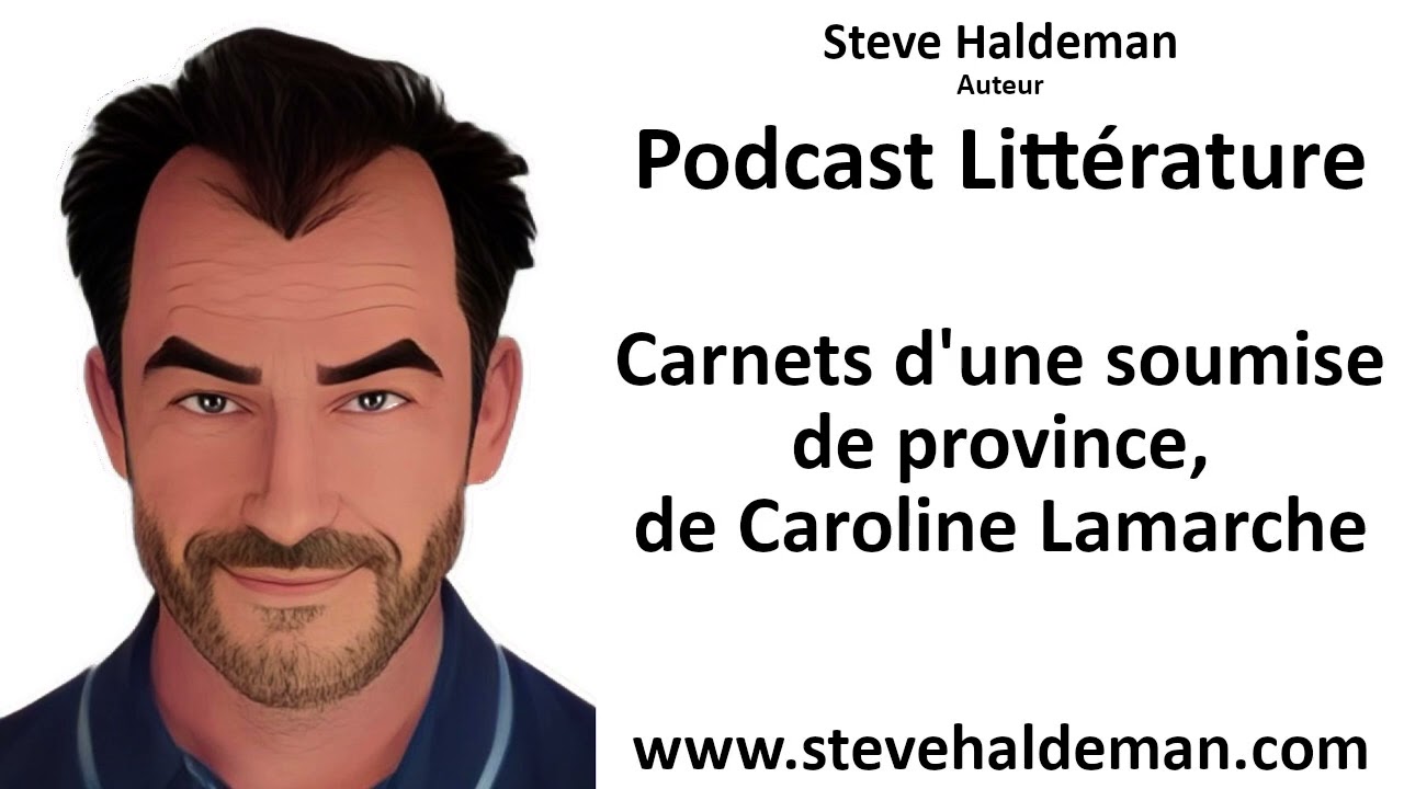 Podcast Littérature : Carnets d'une soumise de province, de Caroline Lamarche