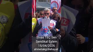 Sivas TEÇ Sen Sendikal Eylem ( 15/04/2026 13.20 ) #sivas#teç#sendika#eylem#sosyal#sosial#öğretmen#iz