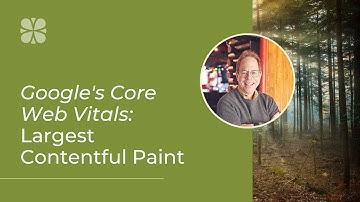 A Deeper Dive into Core Web Vitals: Largest Contentful Paint