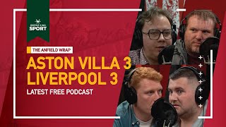 Aston Villa 3 Liverpool 3 | The Anfield Wrap