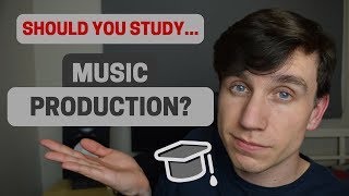 Should You Study Music Production?