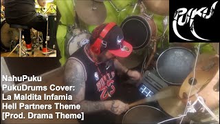 NahuPuku PukuDrums Cover: La Maldita Infamia - Hell Partners Theme [Prod. Drama Theme] - LNC - 2025