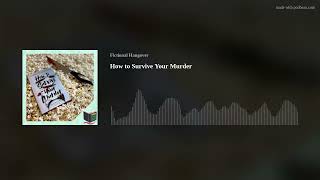 How to Survive Your Murder