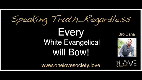 Every White Evangelical will bow!
