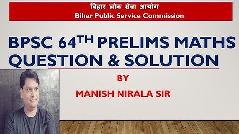 64th BPSC MATHS QUESTION & SOLUTION BY MANISH NIRALA SIR/BPSC PRE/PYQ/DETAIL SOLUTION/10 QUESTIONS
