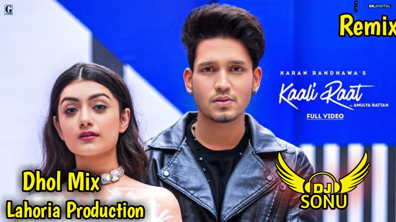 Kalli Raat Dhol Remix Karan Randhawas Ft Dj Sonu by Lahoria Production