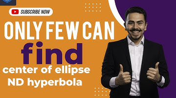 center of hyperbola and ellipse