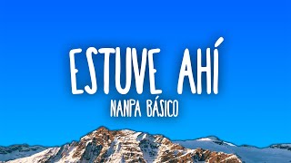 Nanpa Básico - Estuve Ahi
