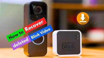 How to Recover Deleted Blink Videos? [ How To Recover Deleted Videos From Blink Cameras? ]