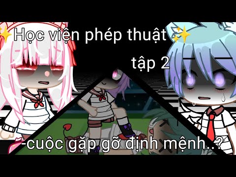 Video Học viện phép thuật tập 2 by: Melissa - YouTube