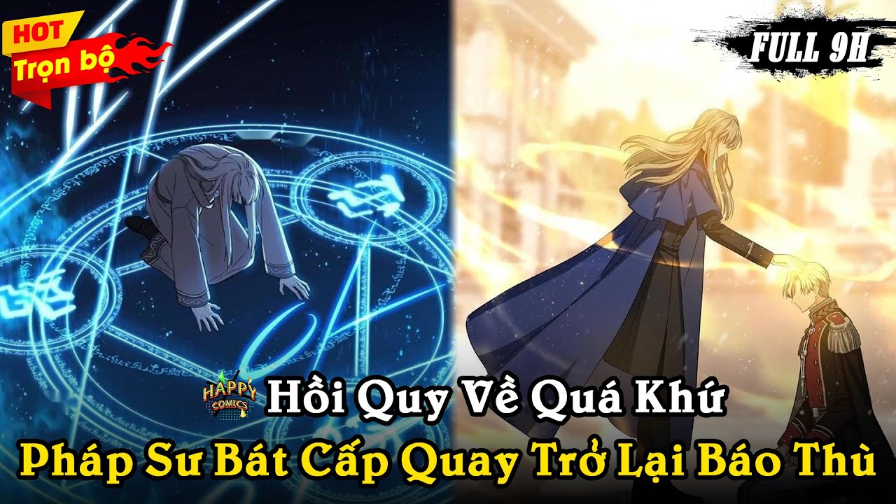ALL IN ONE | HỒI QUY VỀ QUÁ KHỨ, PHÁP SƯ BÁT CẤP QUAY TRỞ LẠI BÁO THÙ | REVIEW TRUYỆN | HAPPY COMICS