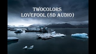 Twocolors - Lovefool (8d Audio)