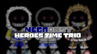 Nega!Dust!Heroes Time Trio - \