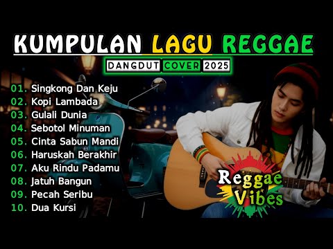 Kumpulan Lagu Dangdut Indonesia🔥 Top Cover Reggae Terbaru 2025 || Lagu Pilihan Terbaik