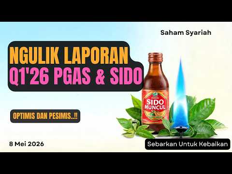 Saham PGAS & SIDO Q1 2026. Kondisi Membaik? Tapi Apakah Benar Baik?