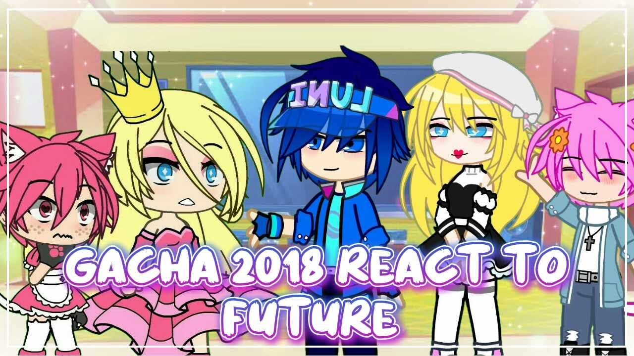 •|Gacha life 2018 react to Future|• (P1/1)