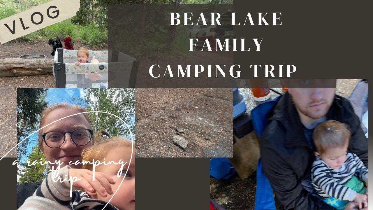 BEAR LAKE CAMPING TRIP FAMILY CAMPING TRIP TO BEAR LAKE UTAH A DAY