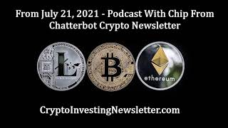 Chatterbot Altcoin And Crypto Investment Newsletter - Podcast from July 21 2021 Part 2 by Crypto Investing Newsletter 591 views 2 years ago 8 minutes, 15 seconds